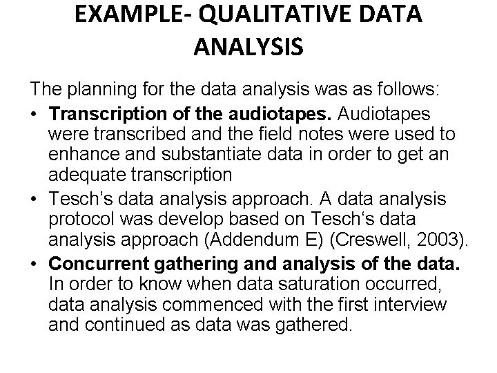 EXAMPLE- QUALITATIVE DATA ANALYSIS The planning for the data analysis was as follows: • EXAMPLE- QUALITATIVE DATA ANALYSIS The planning for the data analysis was as follows: •