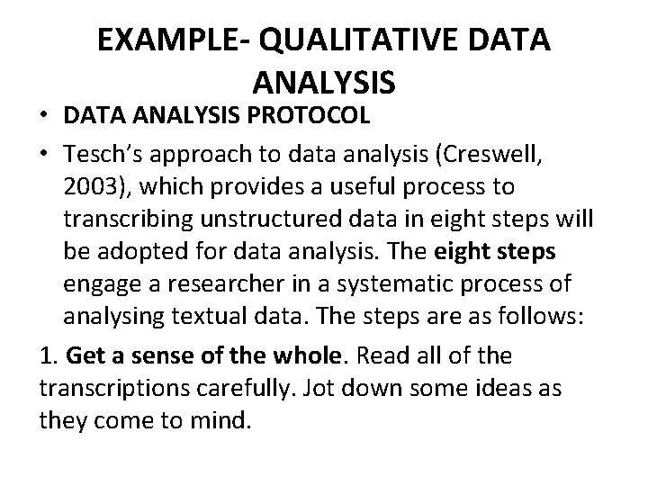 EXAMPLE- QUALITATIVE DATA ANALYSIS • DATA ANALYSIS PROTOCOL • Tesch’s approach to data analysis EXAMPLE- QUALITATIVE DATA ANALYSIS • DATA ANALYSIS PROTOCOL • Tesch’s approach to data analysis