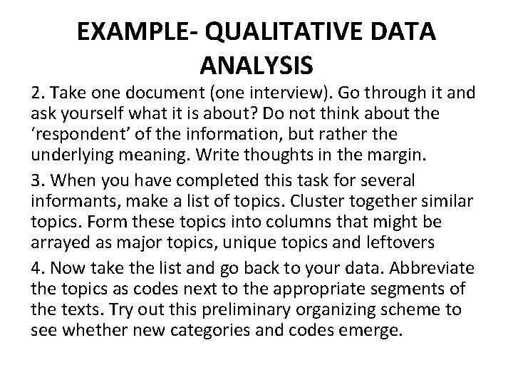 EXAMPLE- QUALITATIVE DATA ANALYSIS 2. Take one document (one interview). Go through it and EXAMPLE- QUALITATIVE DATA ANALYSIS 2. Take one document (one interview). Go through it and
