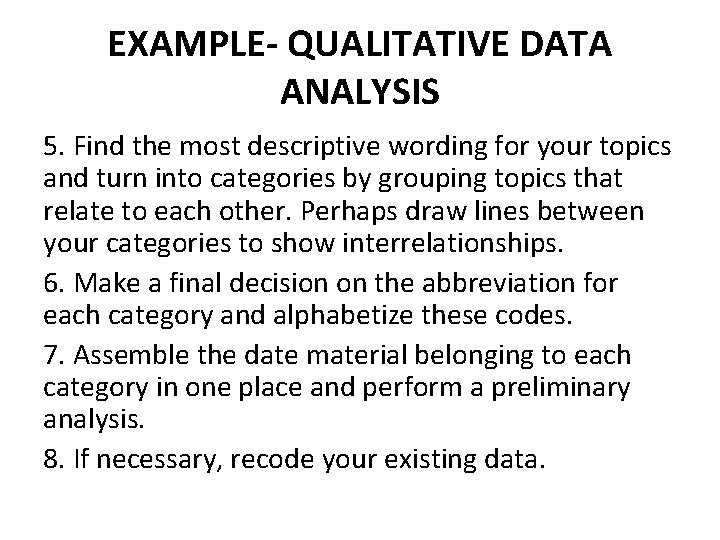 EXAMPLE- QUALITATIVE DATA ANALYSIS 5. Find the most descriptive wording for your topics and EXAMPLE- QUALITATIVE DATA ANALYSIS 5. Find the most descriptive wording for your topics and