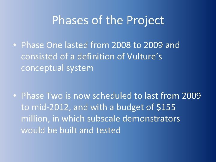 Phases of the Project • Phase One lasted from 2008 to 2009 and consisted