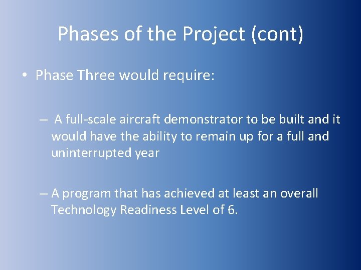 Phases of the Project (cont) • Phase Three would require: – A full-scale aircraft