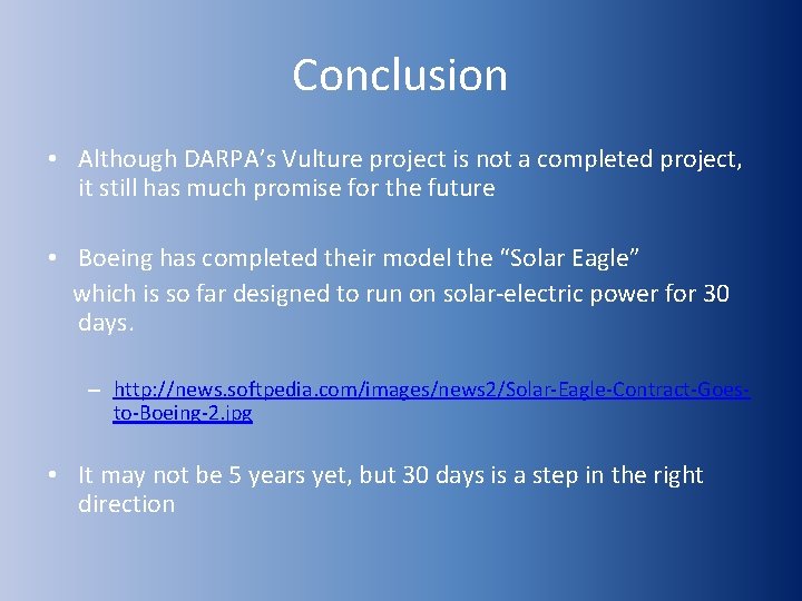 Conclusion • Although DARPA’s Vulture project is not a completed project, it still has