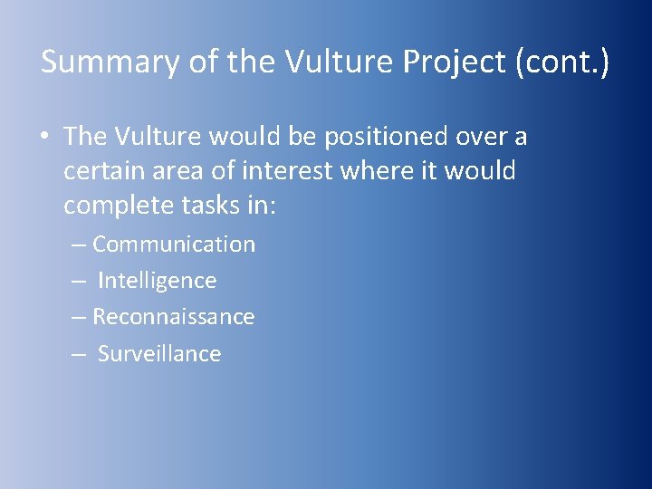 Summary of the Vulture Project (cont. ) • The Vulture would be positioned over