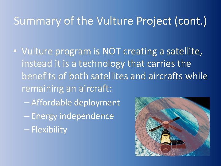Summary of the Vulture Project (cont. ) • Vulture program is NOT creating a
