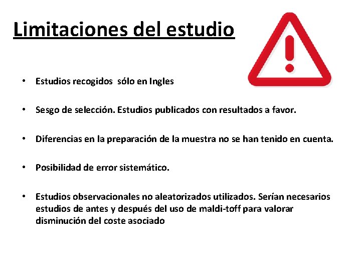 Limitaciones del estudio • Estudios recogidos sólo en Ingles • Sesgo de selección. Estudios