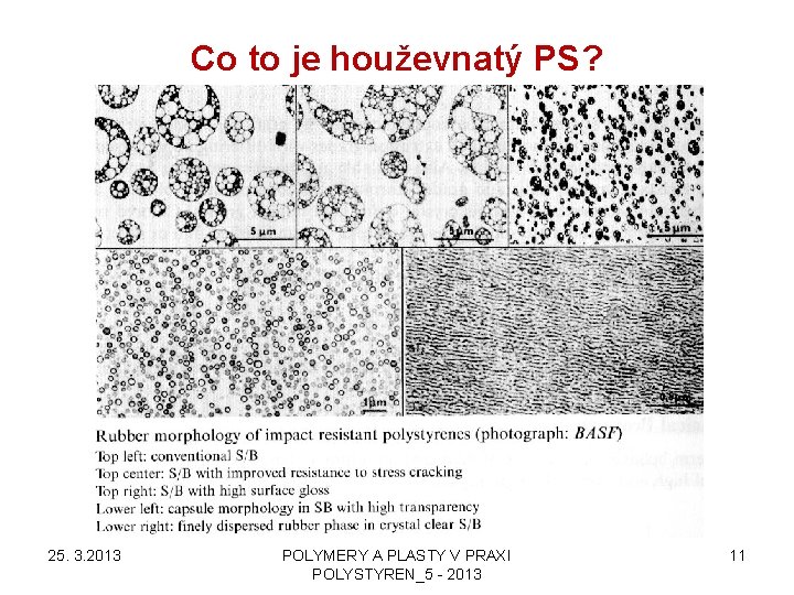 Co to je houževnatý PS? 25. 3. 2013 POLYMERY A PLASTY V PRAXI POLYSTYREN_5