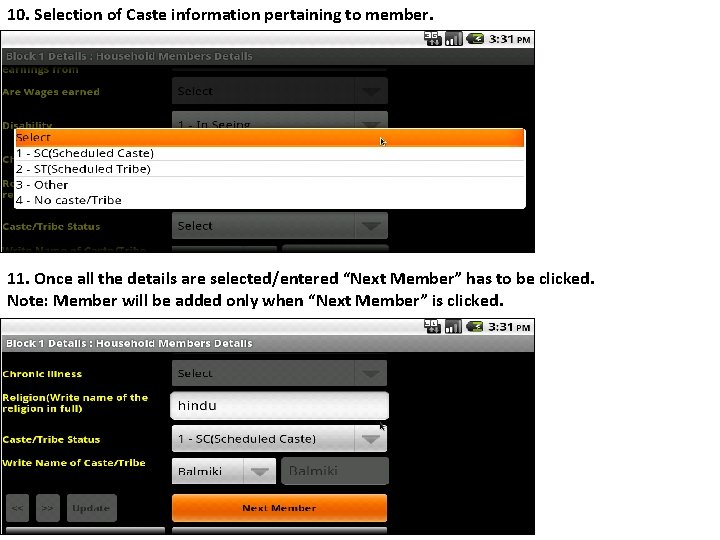 10. Selection of Caste information pertaining to member. 11. Once all the details are