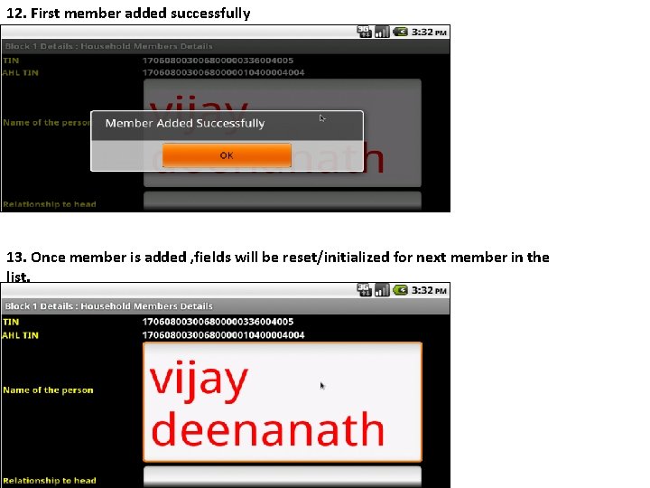 12. First member added successfully 13. Once member is added , fields will be