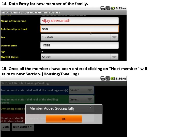14. Data Entry for new member of the family. 15. Once all the members