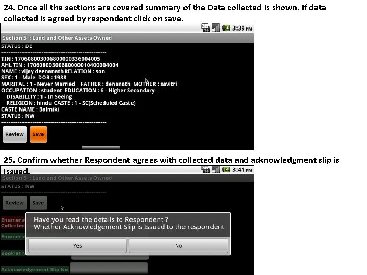 24. Once all the sections are covered summary of the Data collected is shown.