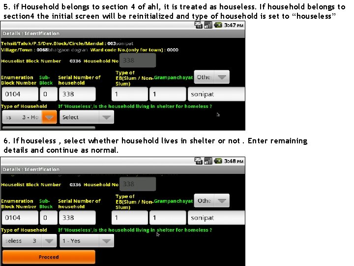 5. if Household belongs to section 4 of ahl, it is treated as houseless.