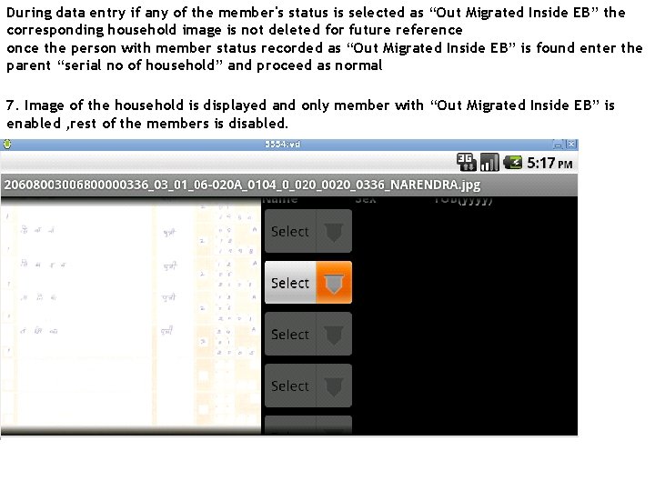 During data entry if any of the member's status is selected as “Out Migrated