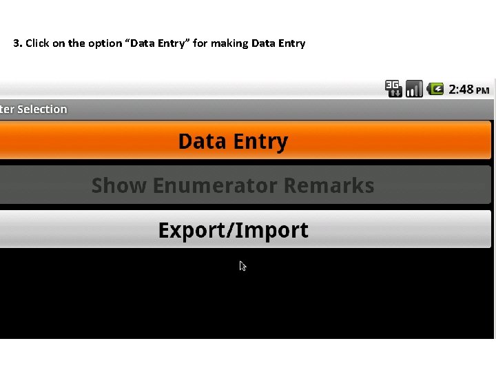 3. Click on the option “Data Entry” for making Data Entry 