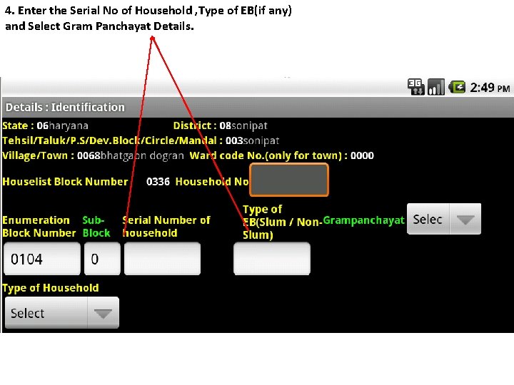 4. Enter the Serial No of Household , Type of EB(if any) and Select