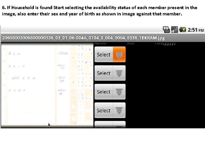 6. If Household is found Start selecting the availability status of each member present