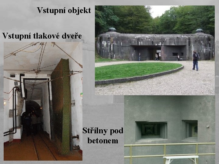 Vstupní objekt Vstupní tlakové dveře Střílny pod betonem 