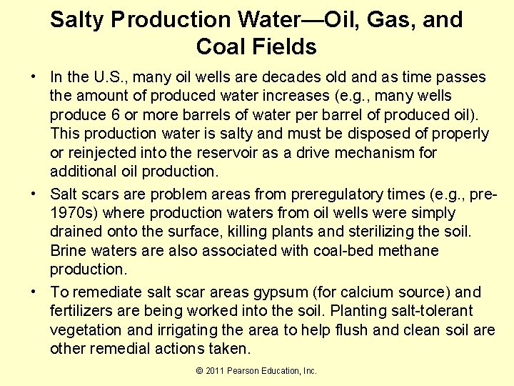 Salty Production Water—Oil, Gas, and Coal Fields • In the U. S. , many