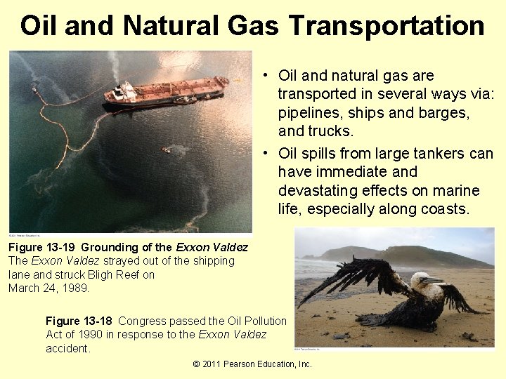 Oil and Natural Gas Transportation • Oil and natural gas are transported in several