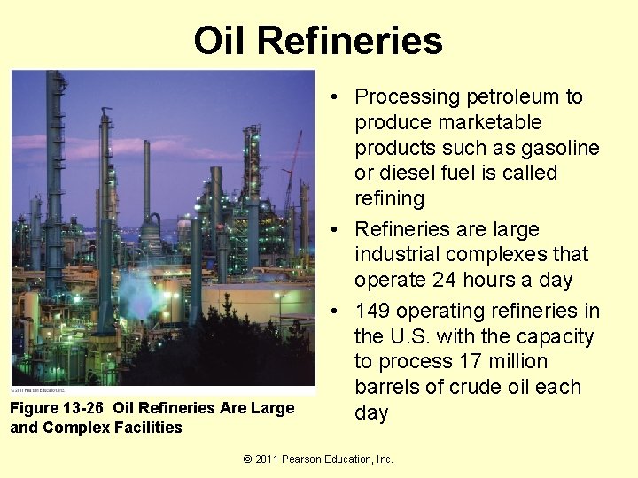 Oil Refineries Figure 13 -26 Oil Refineries Are Large and Complex Facilities • Processing