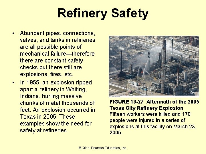 Refinery Safety • Abundant pipes, connections, valves, and tanks in refineries are all possible