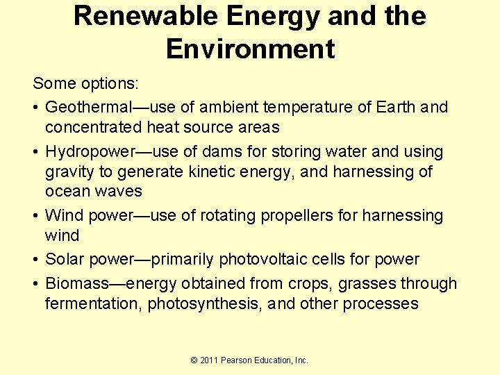 Renewable Energy and the Environment Some options: • Geothermal—use of ambient temperature of Earth