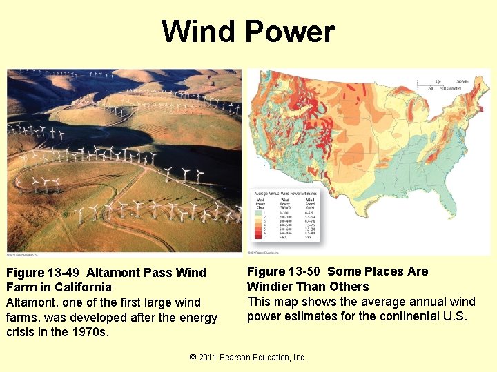 Wind Power Figure 13 -49 Altamont Pass Wind Farm in California Altamont, one of