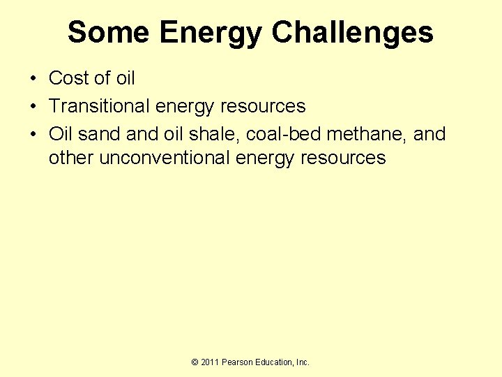 Some Energy Challenges • Cost of oil • Transitional energy resources • Oil sand