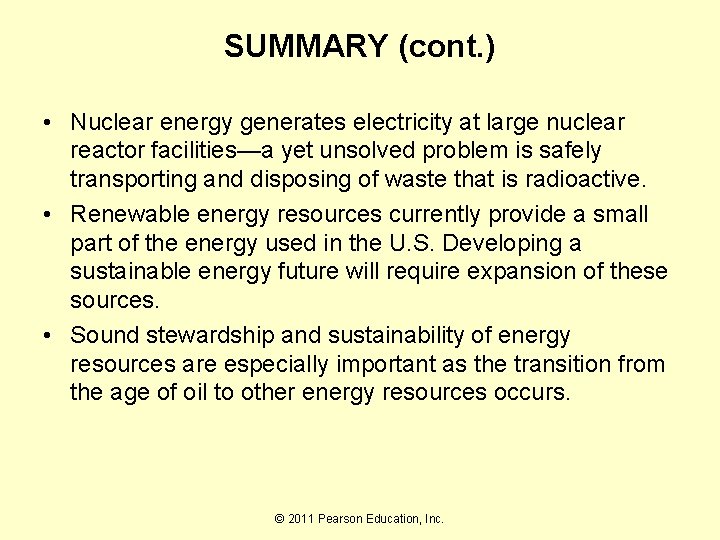 SUMMARY (cont. ) • Nuclear energy generates electricity at large nuclear reactor facilities—a yet