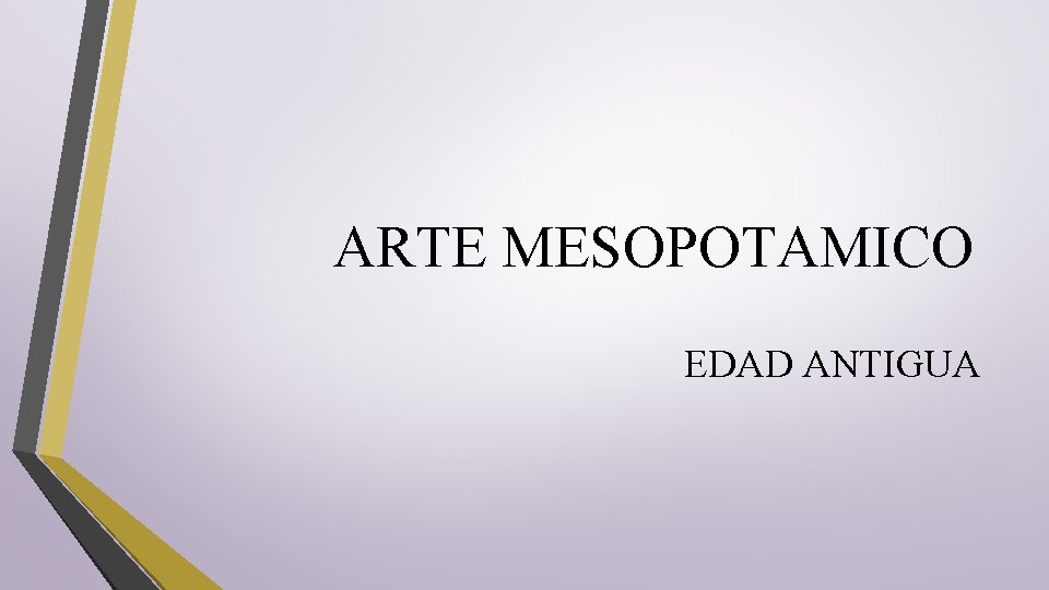 ARTE MESOPOTAMICO EDAD ANTIGUA 