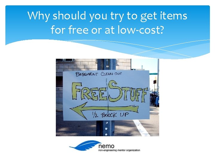 Why should you try to get items for free or at low-cost? 