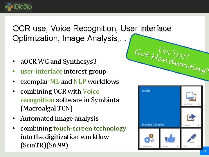 OCR use, Voice Recognition, User Interface Optimization, Image Analysis, … Got Tex t? Han