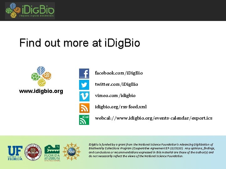 Find out more at i. Dig. Bio facebook. com/i. Dig. Bio twitter. com/i. Dig.