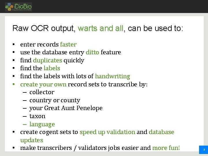 Raw OCR output, warts and all, can be used to: enter records faster use