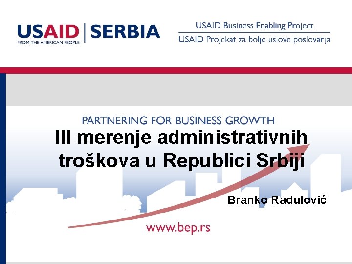 III merenje administrativnih troškova u Republici Srbiji Branko Radulović 