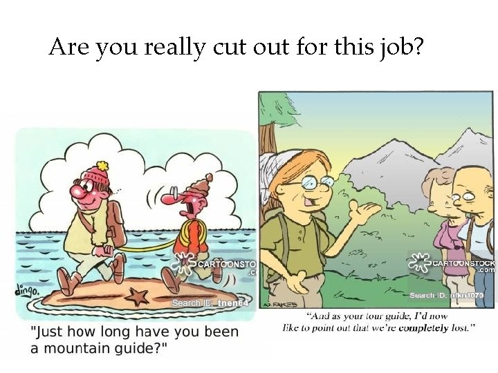 Are you really cut out for this job? 