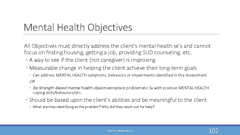 Mental Health Objectives All Objectives must directly address the client’s mental health sx’s and Mental Health Objectives All Objectives must directly address the client’s mental health sx’s and