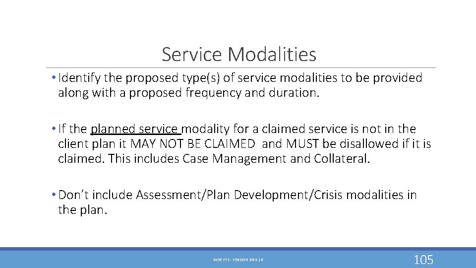 Service Modalities • Identify the proposed type(s) of service modalities to be provided along Service Modalities • Identify the proposed type(s) of service modalities to be provided along