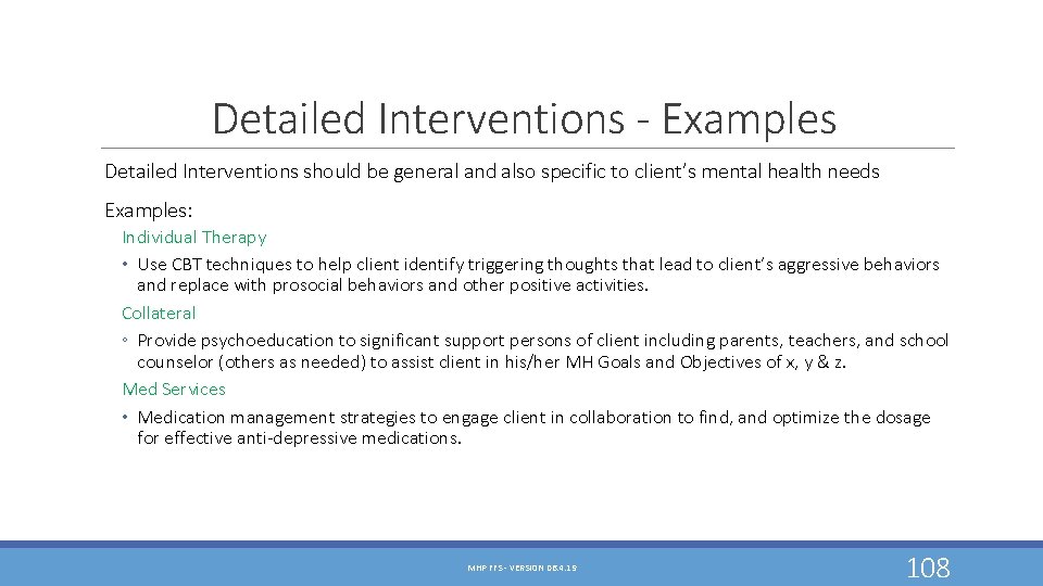 Detailed Interventions - Examples Detailed Interventions should be general and also specific to client’s Detailed Interventions - Examples Detailed Interventions should be general and also specific to client’s