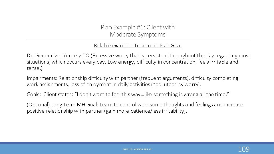 Plan Example #1: Client with Moderate Symptoms Billable example: Treatment Plan Goal Dx: Generalized Plan Example #1: Client with Moderate Symptoms Billable example: Treatment Plan Goal Dx: Generalized