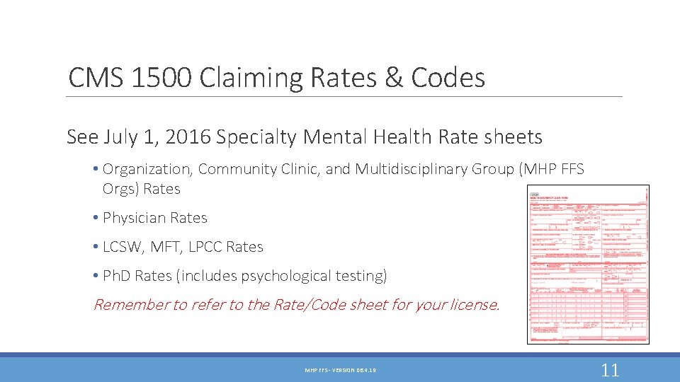 CMS 1500 Claiming Rates & Codes See July 1, 2016 Specialty Mental Health Rate CMS 1500 Claiming Rates & Codes See July 1, 2016 Specialty Mental Health Rate
