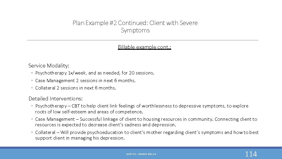 Plan Example #2 Continued: Client with Severe Symptoms Billable example cont. : Service Modality: Plan Example #2 Continued: Client with Severe Symptoms Billable example cont. : Service Modality: