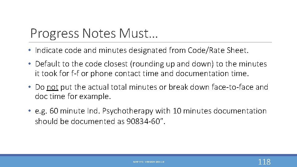 Progress Notes Must… • Indicate code and minutes designated from Code/Rate Sheet. • Default Progress Notes Must… • Indicate code and minutes designated from Code/Rate Sheet. • Default
