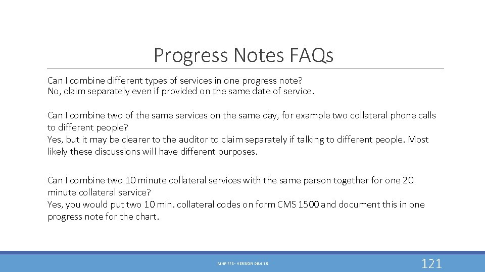 Progress Notes FAQs Can I combine different types of services in one progress note? Progress Notes FAQs Can I combine different types of services in one progress note?