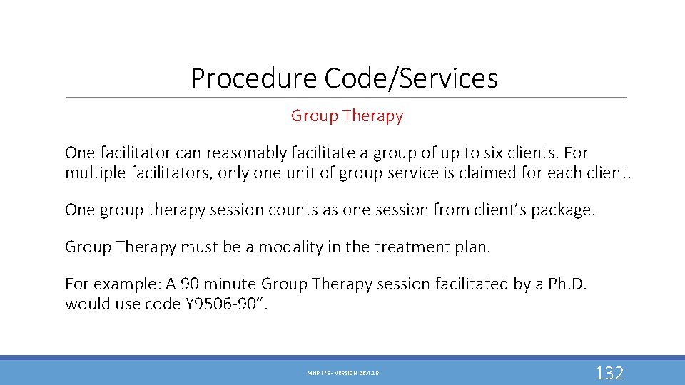 Procedure Code/Services Group Therapy One facilitator can reasonably facilitate a group of up to Procedure Code/Services Group Therapy One facilitator can reasonably facilitate a group of up to