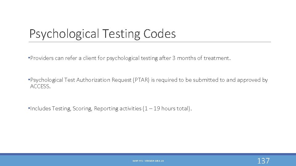 Psychological Testing Codes • Providers can refer a client for psychological testing after 3 Psychological Testing Codes • Providers can refer a client for psychological testing after 3