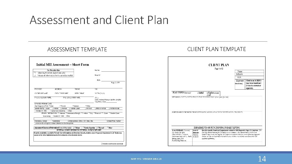 Assessment and Client Plan CLIENT PLAN TEMPLATE ASSESSMENT TEMPLATE MHP FFS - VERSION 06. Assessment and Client Plan CLIENT PLAN TEMPLATE ASSESSMENT TEMPLATE MHP FFS - VERSION 06.