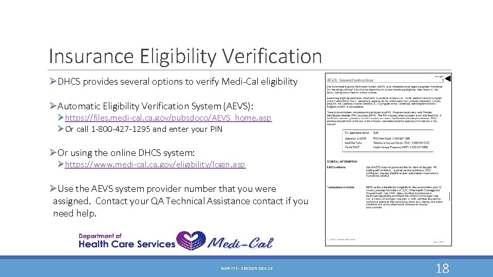 Insurance Eligibility Verification ØDHCS provides several options to verify Medi-Cal eligibility ØAutomatic Eligibility Verification Insurance Eligibility Verification ØDHCS provides several options to verify Medi-Cal eligibility ØAutomatic Eligibility Verification