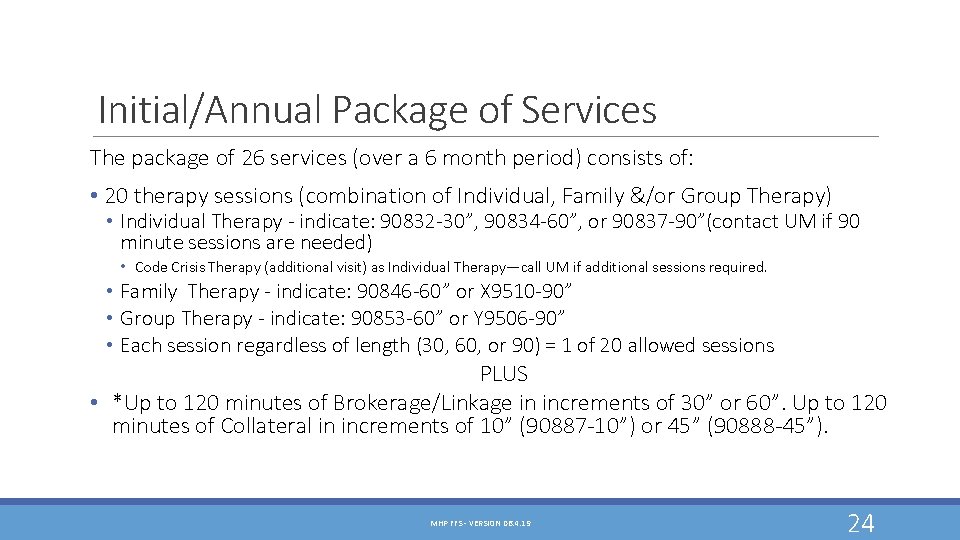 Initial/Annual Package of Services The package of 26 services (over a 6 month period) Initial/Annual Package of Services The package of 26 services (over a 6 month period)