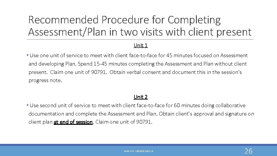 Recommended Procedure for Completing Assessment/Plan in two visits with client present Unit 1 • Recommended Procedure for Completing Assessment/Plan in two visits with client present Unit 1 •
